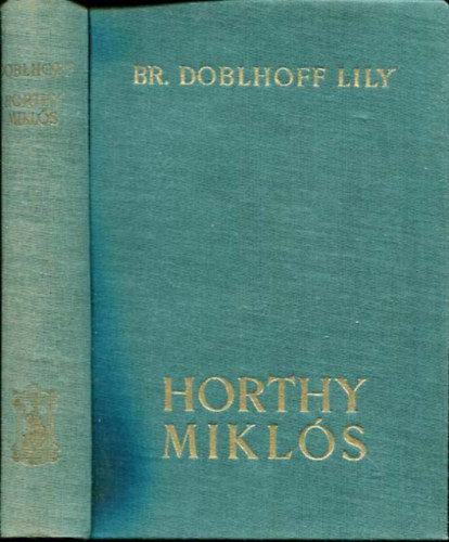 Báró Doblhoff Lily - Horthy Miklós