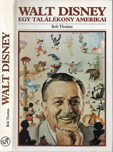 Bob Thomas - Walt Disney - Egy tallkony amerikai