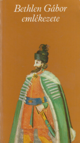 Makkai Lszl  (szerk.) - Bethlen Gbor emlkezete
