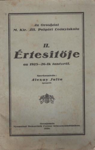 Alexay Julia - Az Orosházi M. Kir. Áll.  Polgári Leányiskola II. értesítője az 1925-26.-ik tanévről