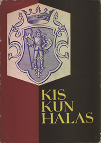 Jan� �kos /Szerk/ - Kiskunhalas helyt�rt�neti monogr�fia I.