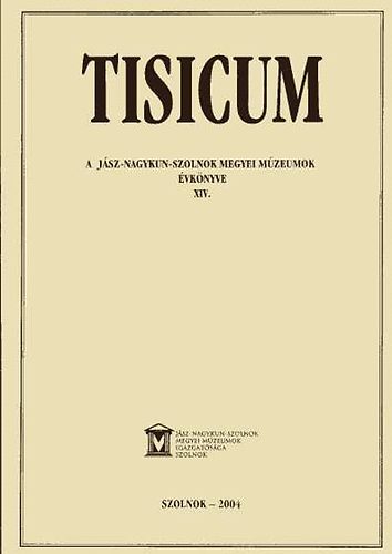 Tisicum - A Jsz-Nagykun-Szolnok megyei mzeumok vknyve XIV.