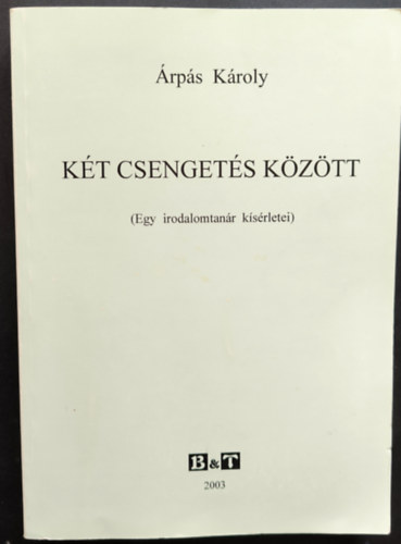 Árpás Károly - Két csengetés között