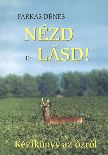 Farkas Dnes - Nzd s lsd! (kziknyv az zrl)