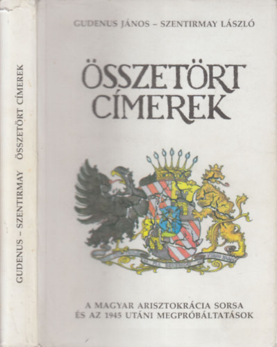 Gudenus J�nos-Szentirmay L�sz� - �sszet�rt c�merek
