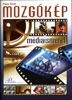 Papp Zsolt - Mozg�k�p- �s m�diaismeret 8. o.