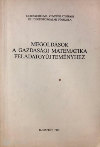 Megoldsok a gazdasgi matematika feladatgyjtemnyhez