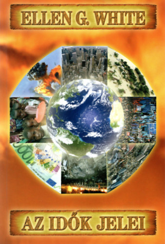 Ellen G White - Az id�k jelei