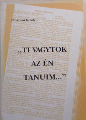 Martink� K�roly - "Ti vagytok az �n tan�im..."