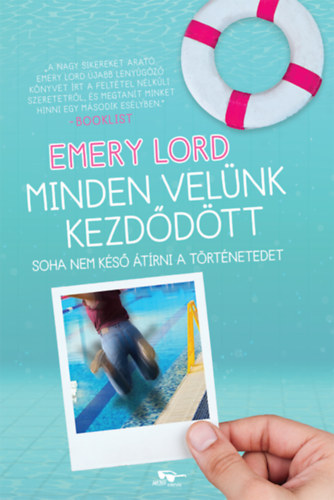 Emery Lord - Minden velnk kezddtt