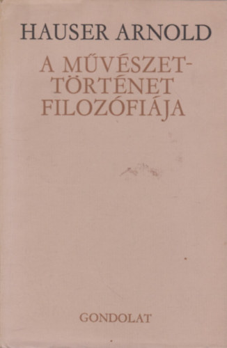 Hauser Arnold - A m�v�szett�rt�net filoz�fi�ja