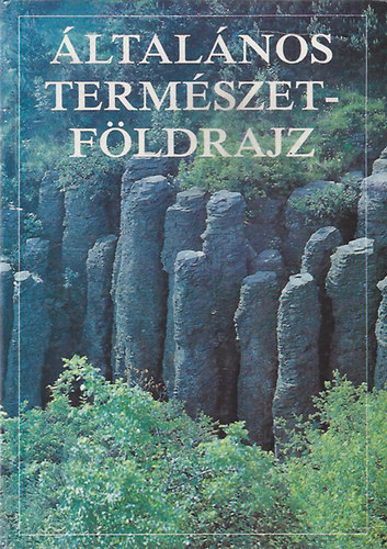 Borsy Zoltn  (szerk.) - ltalnos termszetfldrajz - Fejezetek az lt. term. fldrajz krbl