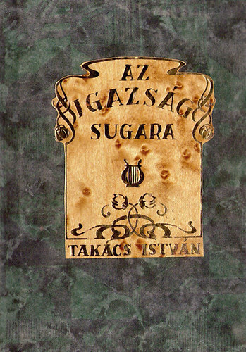 Takács István - Az igazság sugara