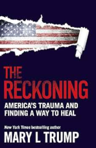 Mary L. Trump - The Reckoning - America's Trauma and Finding a Way to Heal