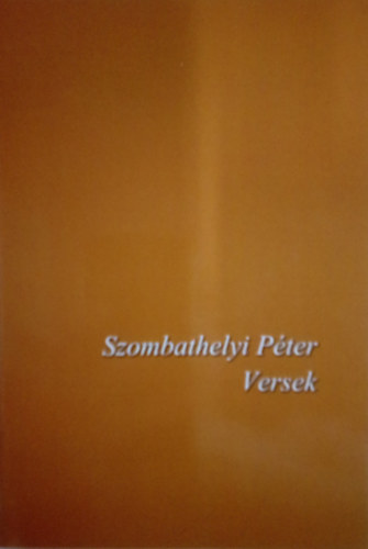 Szombathelyi P�ter - Versek ( 1989 - 2011 )