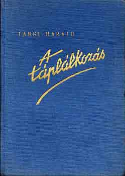Tangl Harald - A t�pl�lkoz�s