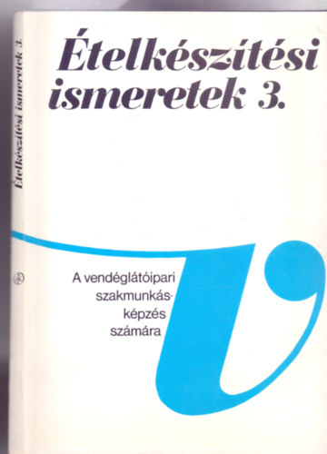 Galla Jnos - telksztsi ismeretek 3. A vendgltipari szakmunkskpzs szmra