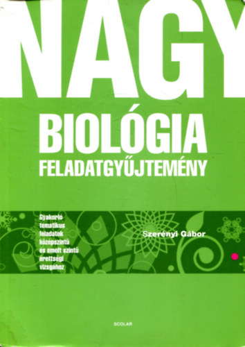 Dr. Szer�nyi G�bor - Nagy Biol�giai feladatgy�jtem�ny