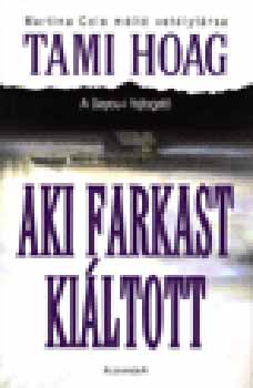 Tami Hoag - Aki farkast kiltott