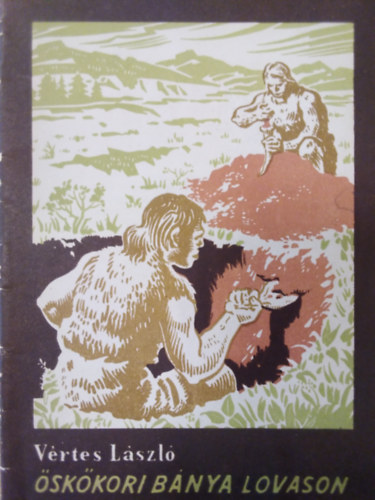 V�rtes L�szl� - �skori b�nya Lovason