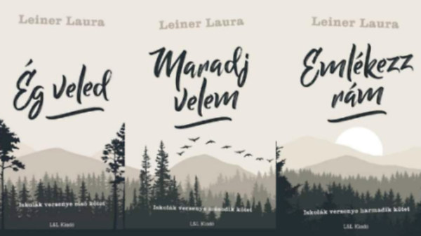 Leiner Laura - Iskolák versenye trilógia 1-3. (Ég veled, Maradj velem, Emlékezz rám)