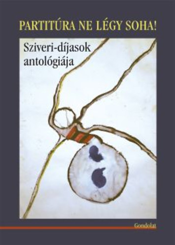 Gczi Jnos; Remnyi Jzsef Tams - Partitra ne lgy soha! Sziveri-djasok antolgija
