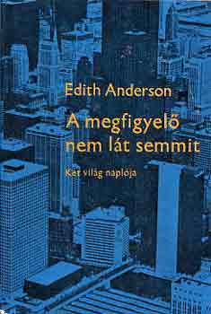 Edith Anderson - A megfigyel� nem l�t semmit
