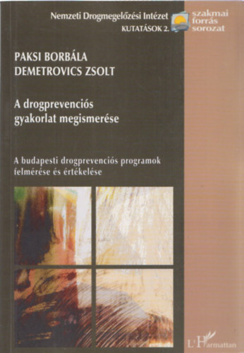 Paksi Borbla; Demetrovics Zsolt - A drogprevencis gyakorlat megismerse (CD-mellklet nlkl)