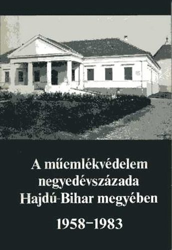 A memlkvdelem negyedvszzada Hajd-Bihar megyben 1958-1983