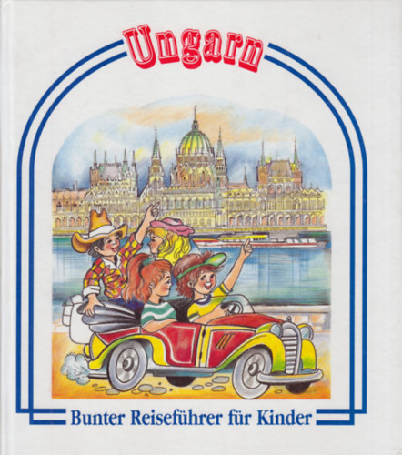 Jlics Gyula - Ungarn (Bunter Reisefhrer fr Kinder)