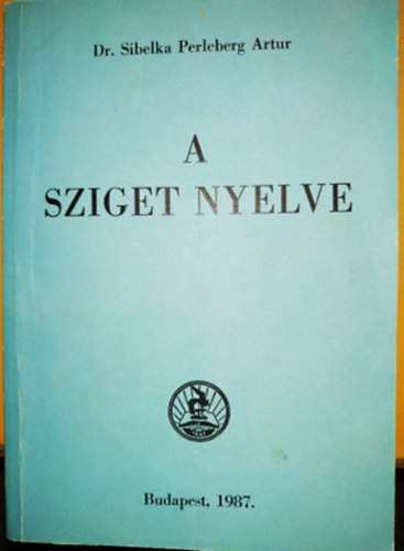 Dr. Sibelka Perleberg Artur - A sziget nyelve - Barangols az angol nyelvben