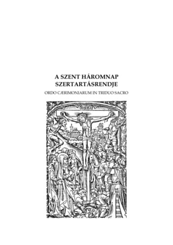 A Szent Háromnap szertartásrendje Ordo caerimoniarum in Triduo Sacro