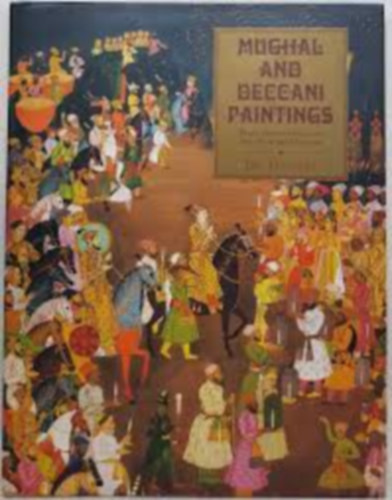 Dr. Daljeet - Mughal and Deccani Paintings: From the Collection of the National Museum