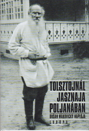 Dusan Makovicky - Tolsztojnl Jasznaja Poljanban