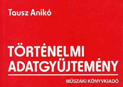 Tausz Anik� - T�rt�nelmi adatgy�jtem�ny