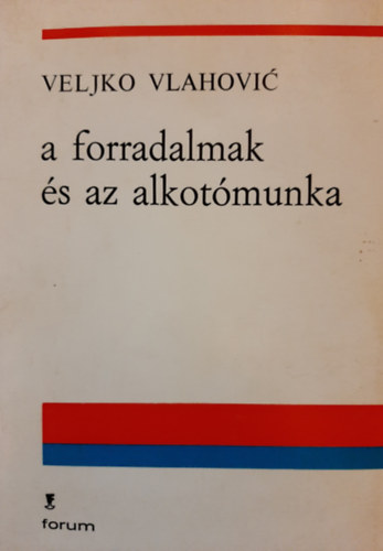 Veljko Vlahovic - A forradalmak �s az alkot�munka