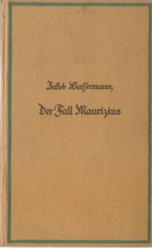 Jakob Wassermann - Der Fall Maurizius