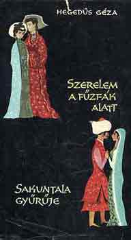 Heged�s  G�za - Szerelem a f�zf�k alatt - Sakuntala gy�r�je