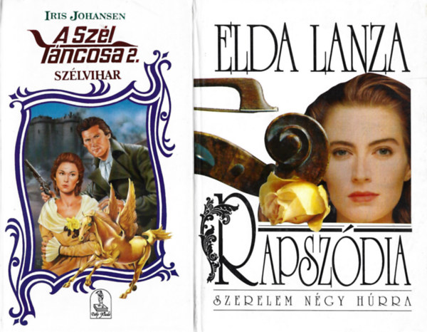 2 db k�nyv, Iris Johansen: A sz�l t�ncosa 2. - Sz�lvihar, Elda Lanza: Rapsz�dia