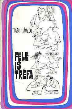 TAbi Lszl - Fele is trfa