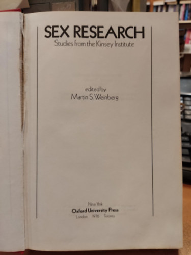Martin S.  (Stephen) Weinberg) - Sex Research: Studies from the Kinsey Institute