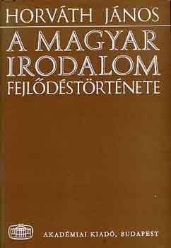 Horv�th J�nos - A magyar irodalom fejl�d�st�rt�nete