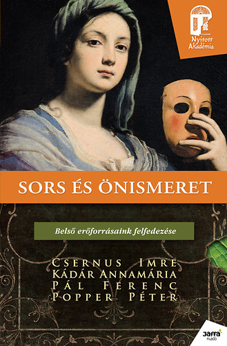 Dr. Kádár Annamária, Pál Ferenc, Popper Péter Csernus Imre - Sors és önismeret - Belső erőforrásaink felfedezése