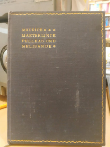 Maurice Maeterlinck - Pelleas und Melisande