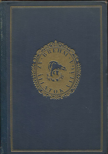 Alfrededmund Brehm - Az �llatok vil�ga 4. - Eml�s�k