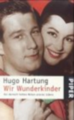 Hugo Hartung - Wir Wunderkinder ("Csodagyerekek" n�met nyelven)