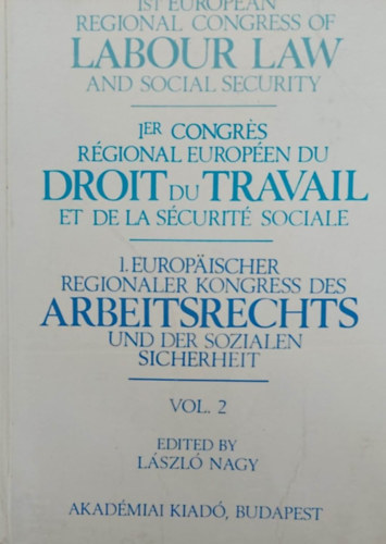 László Nagy (ed.) - Labour Law - Droit du Travail - Arbeitsrecht Vol. 2 (Munkajog - angol-francia-német nyelvű)