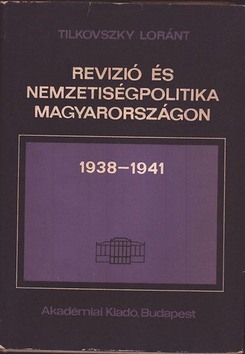 Tilkovszky Lornt - Revizi s nemzetisgpolitika Magyarorszgon