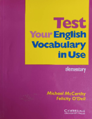 Felicity O'Dell Michael McCarthy - Test Your English Vocabulary in Use