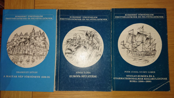 3 db Korszer trtnelem knyv - A magyar np trtnete 1526-ig, Eurpa szletse, Nyugat Eurpa s a gyarmatbirodalmak kialakulsnak kora,